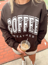 Load image into Gallery viewer, Coffee Weather Sweatshirt
